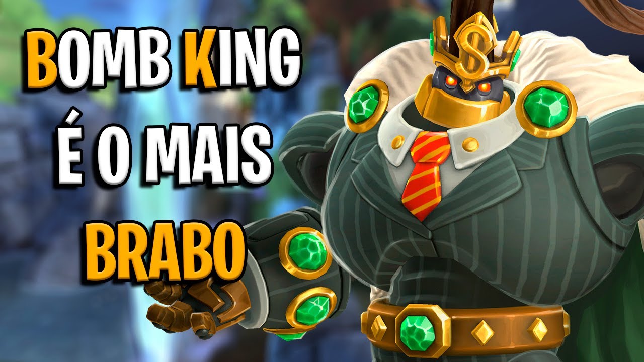 Bomb King é o mais Brabo do patch atual