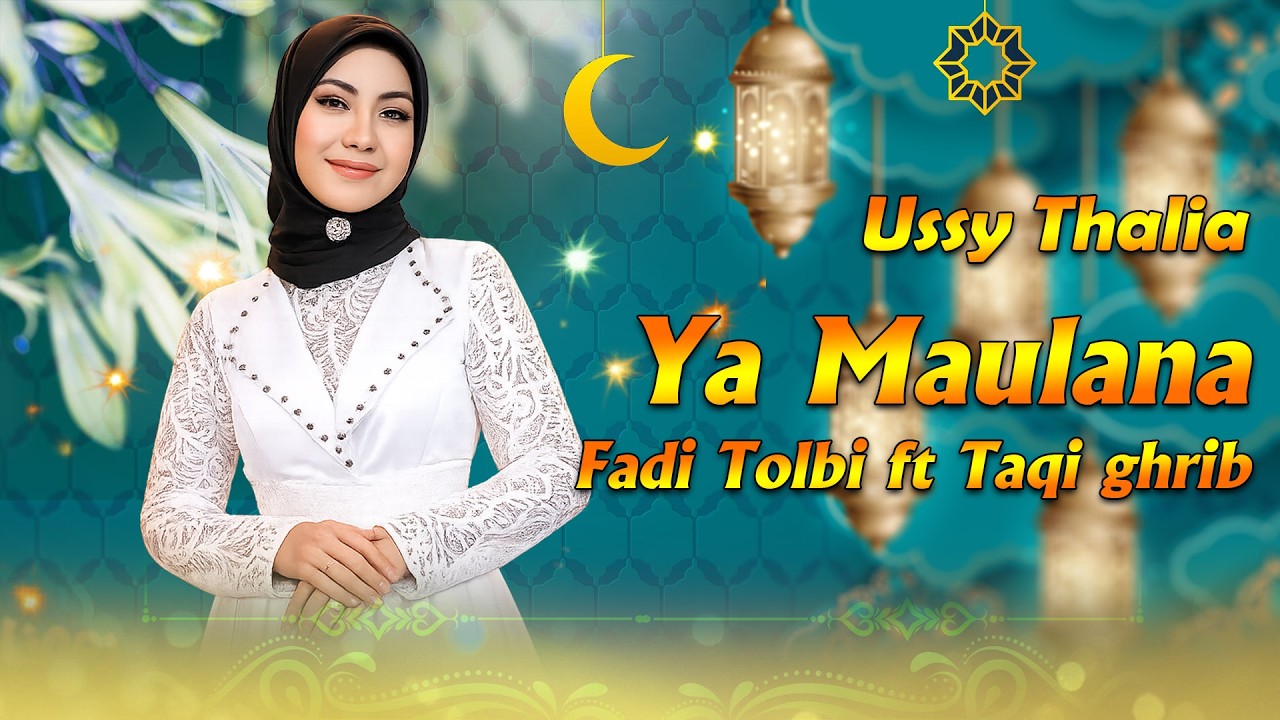 Ya Maulana -  Fadi Tolbi ft Taqi ghrib - Ussy Thalia - New Samba