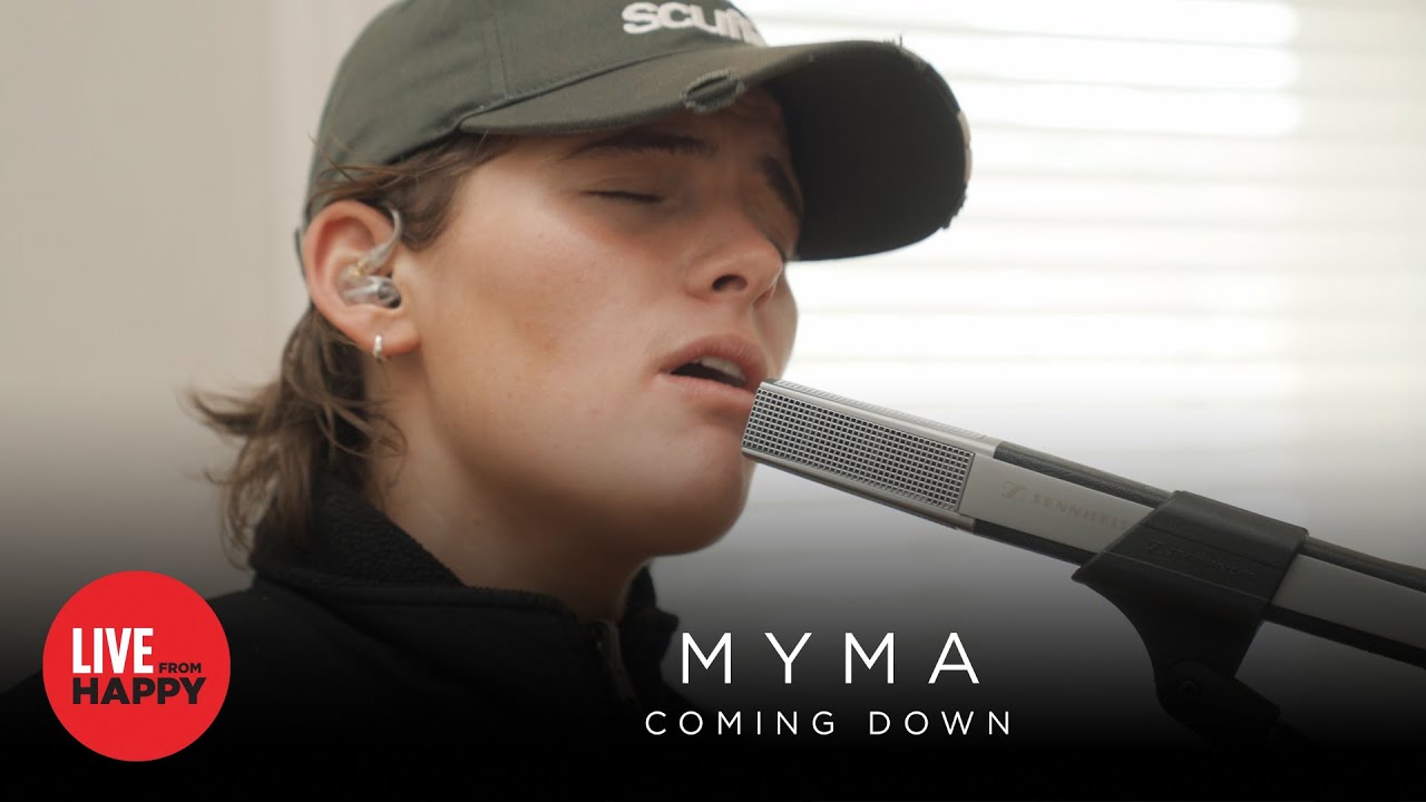 MYMA - Coming Down (Live from Happy)