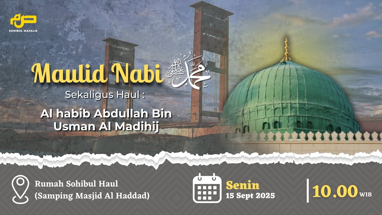 🔴 [ LIVE ] MAULID NABI MUHAMMAD SAW & HAUL AL HABIB ABDULLAH BIN USMAN AL MADIHIJ
