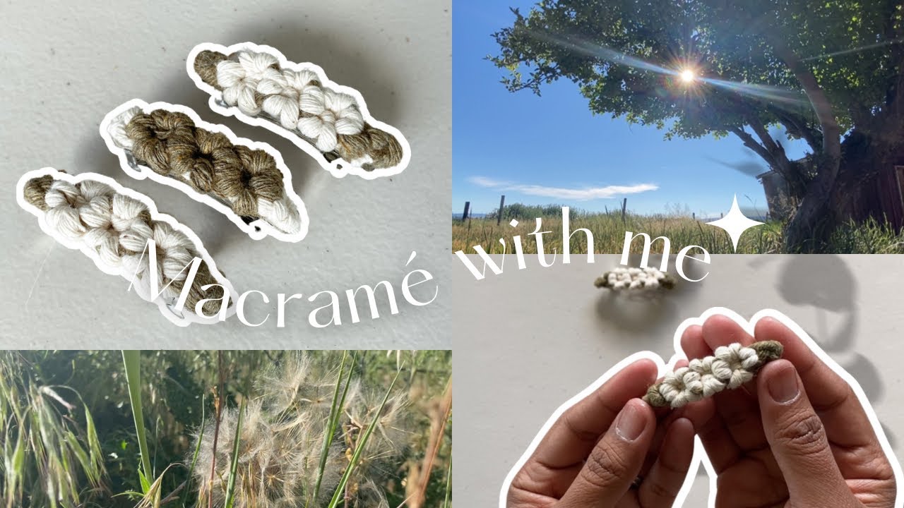 making MACRAME FLOWER HAIR CLIPS and sharing my view
