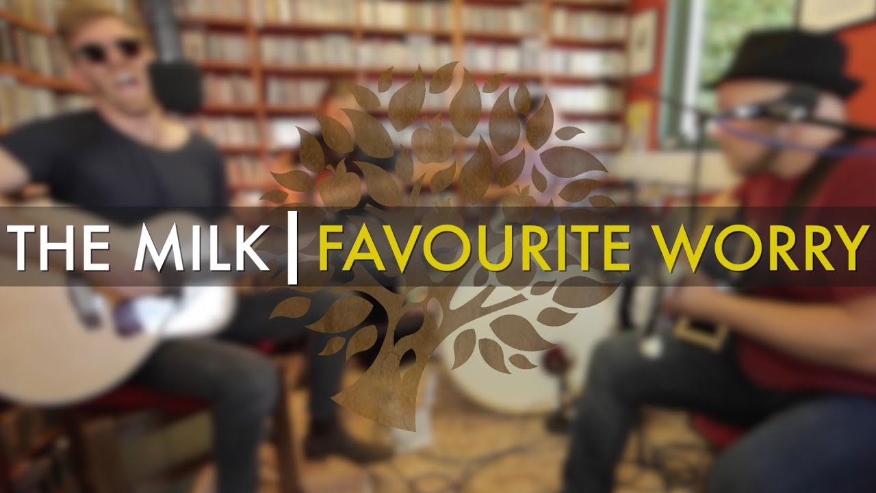 The Milk - 'Favourite Worry' | UNDER THE APPLE TREE