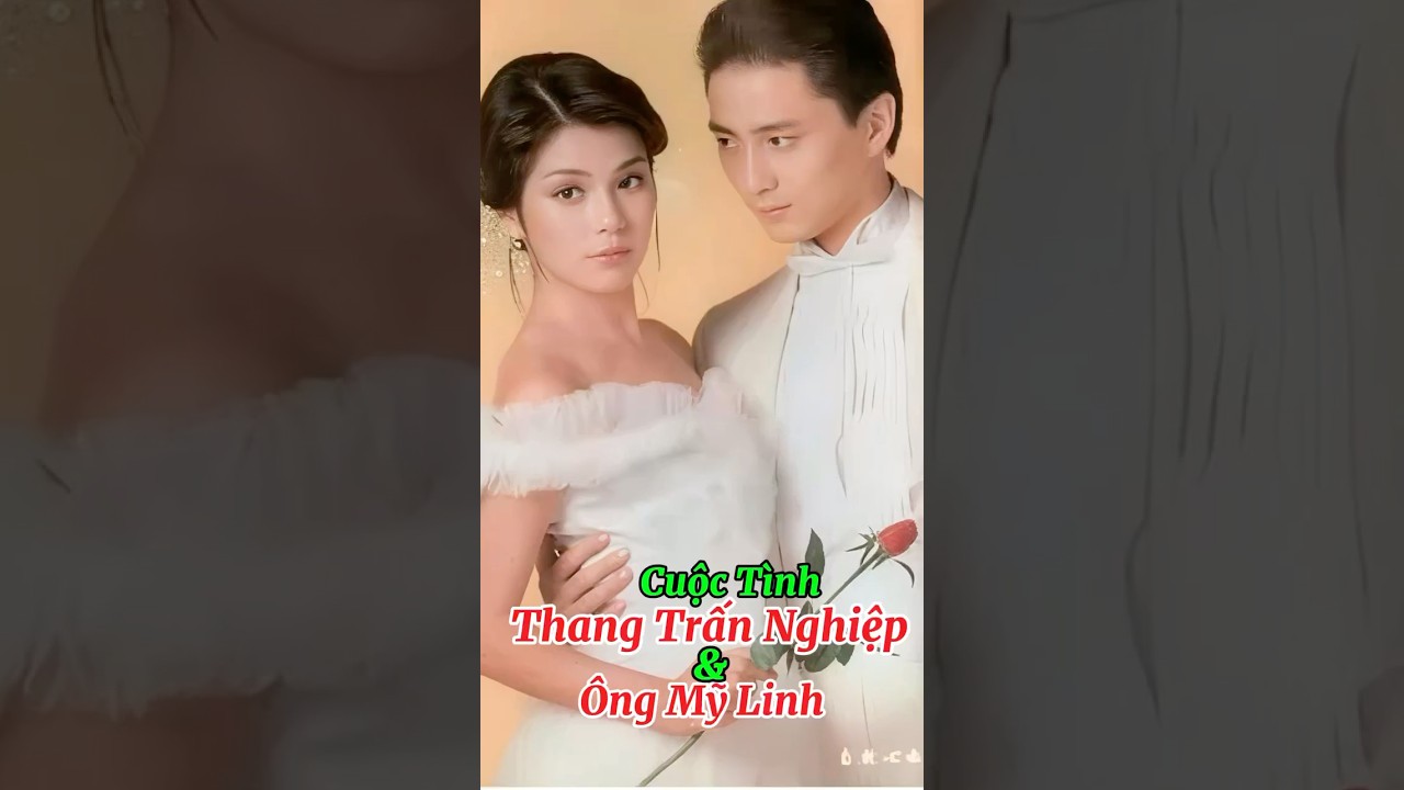 Cuộc t&igrave;nh của Thang Trấn Nghiệp v&agrave; &Ocirc;ng Mỹ Linh