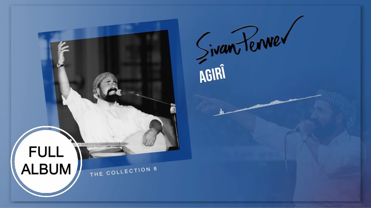 Agir&icirc; - Şivan Perwer - [FULL ALBUM]