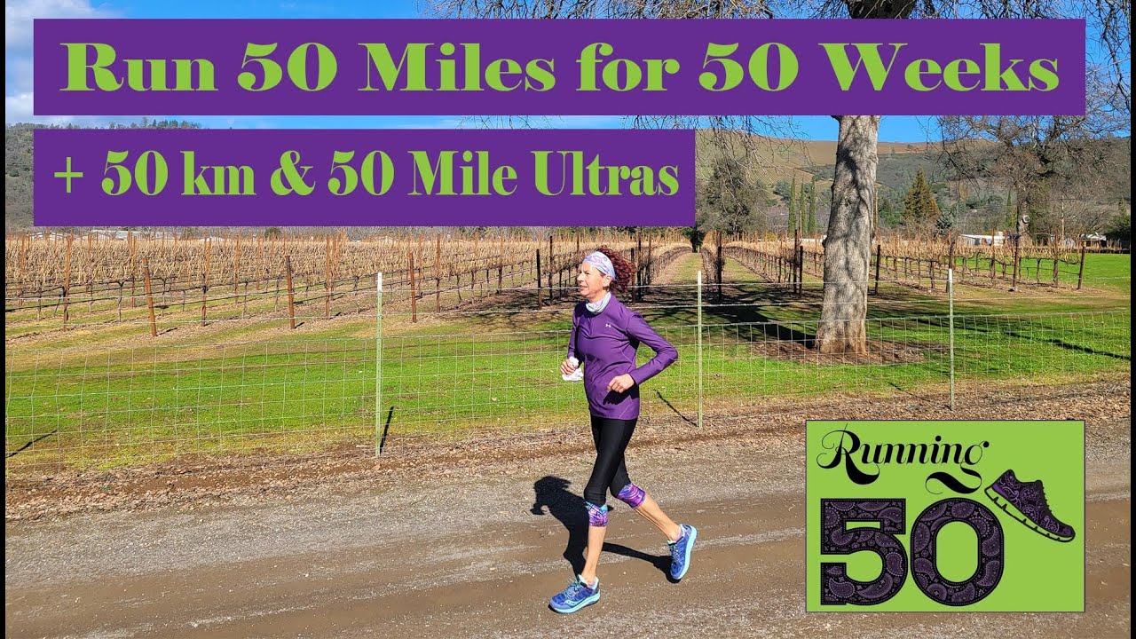 Run 50 Miles for 50 Weeks and Run a 50 Mile Ultramarathon - Running 50