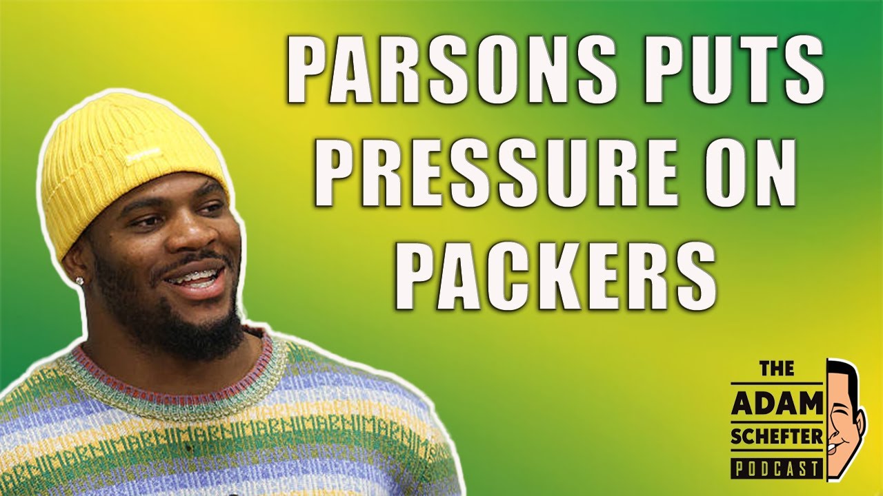 Parsons puts PRESSURE on the Packers | The Adam Schefter Podcast