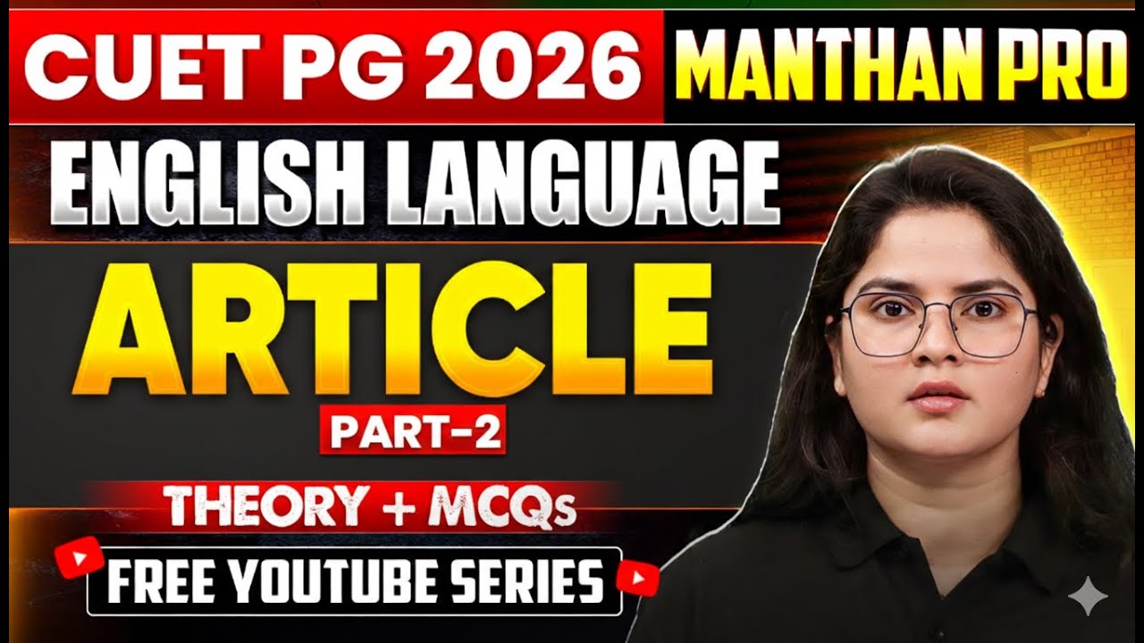 Articles Part 2 | English Language for CUET PG 2026 | Theory + MCQs