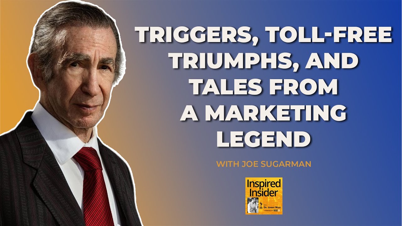 Triggers, Toll-Free Triumphs, and Tales From a Marketing Legend With Joe Sugarman