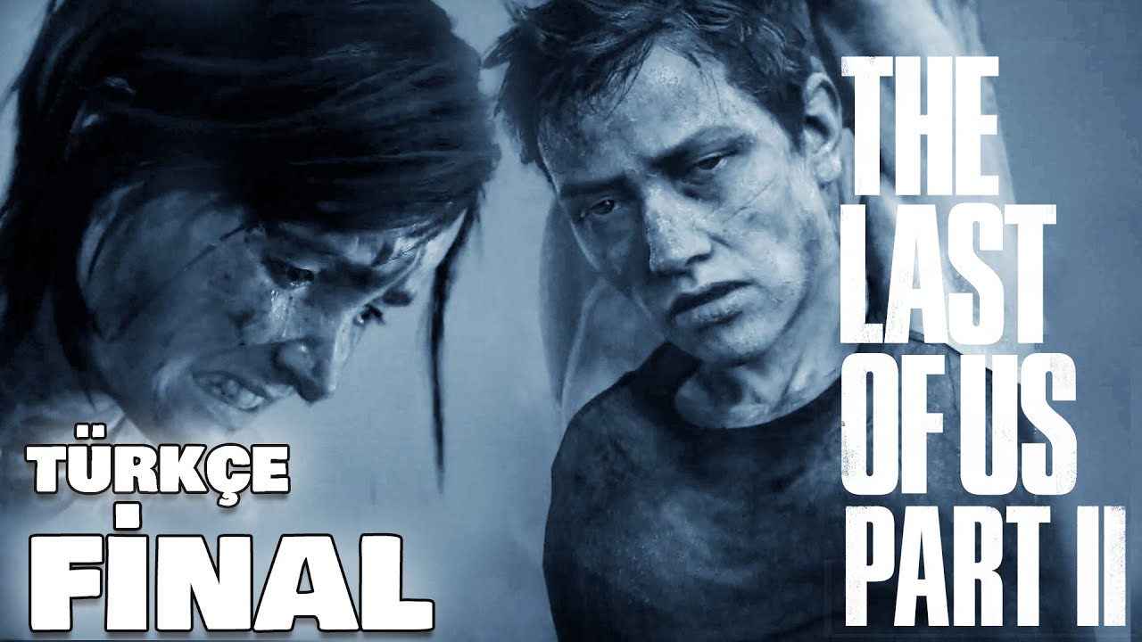[FiNAL] NEFRET ESİR EDER, TÜKETİR, YOK EDER !! | The Last of Us Part II Türkçe 15. Bölüm