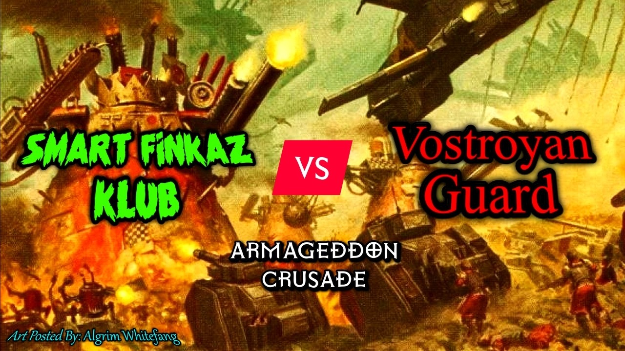 Armageddon Crusade! Da Dread Mob ORKS VS Grizzled Company Astra Militarum Vostroyans