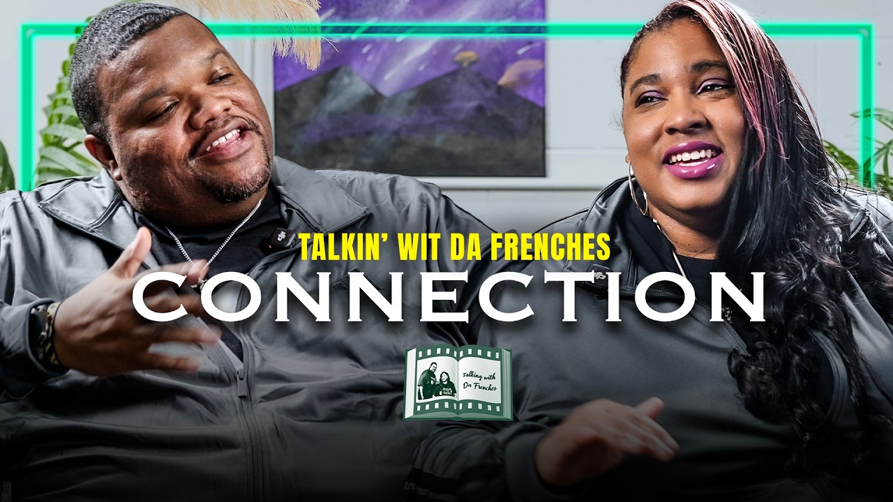 Connection in a relationship | Talkin wit da Frenches