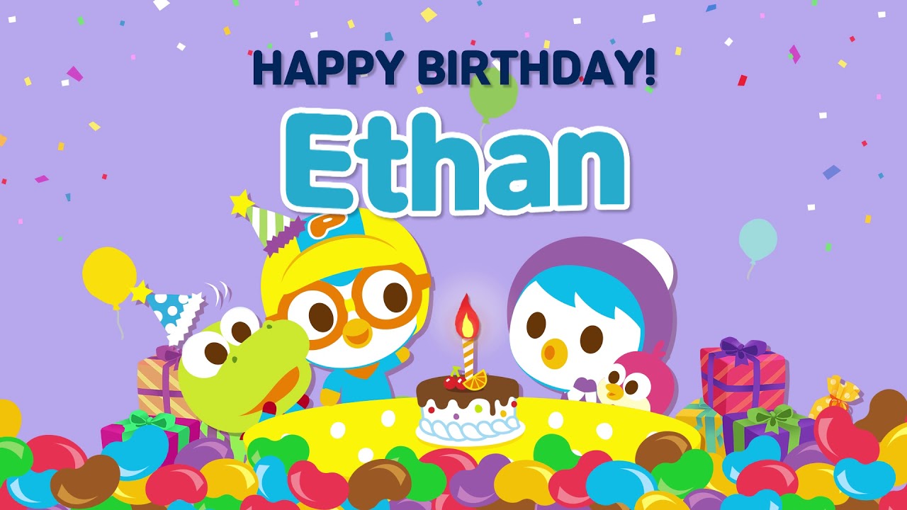Happy Birthday l Happy Birthday Ethan! l Happy Birthday Name Song l Pororo Happy Birthday