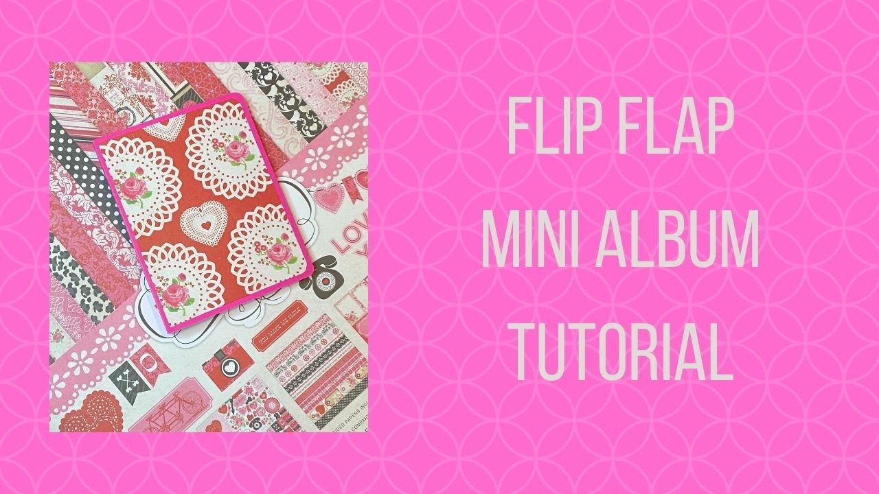 Flip Flap Mini Album Tutorial