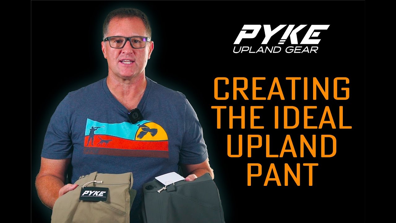 Pyke Gear:  Creating The Perfect Upland Pant