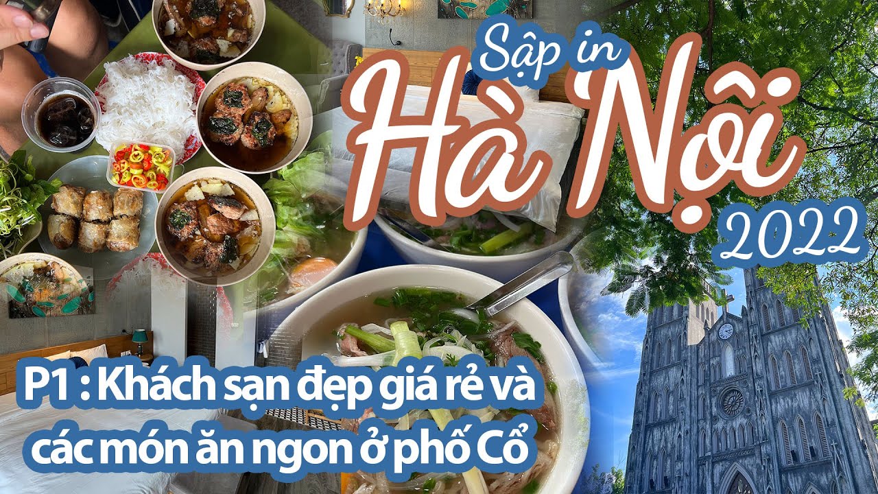 SẬP IN HÀ NỘI 2022 - Khách sạn đẹp giá rẻ ở Phố cổ, ăn toàn món ngon mùa thu Hà Nội || SẬP CHANNEL