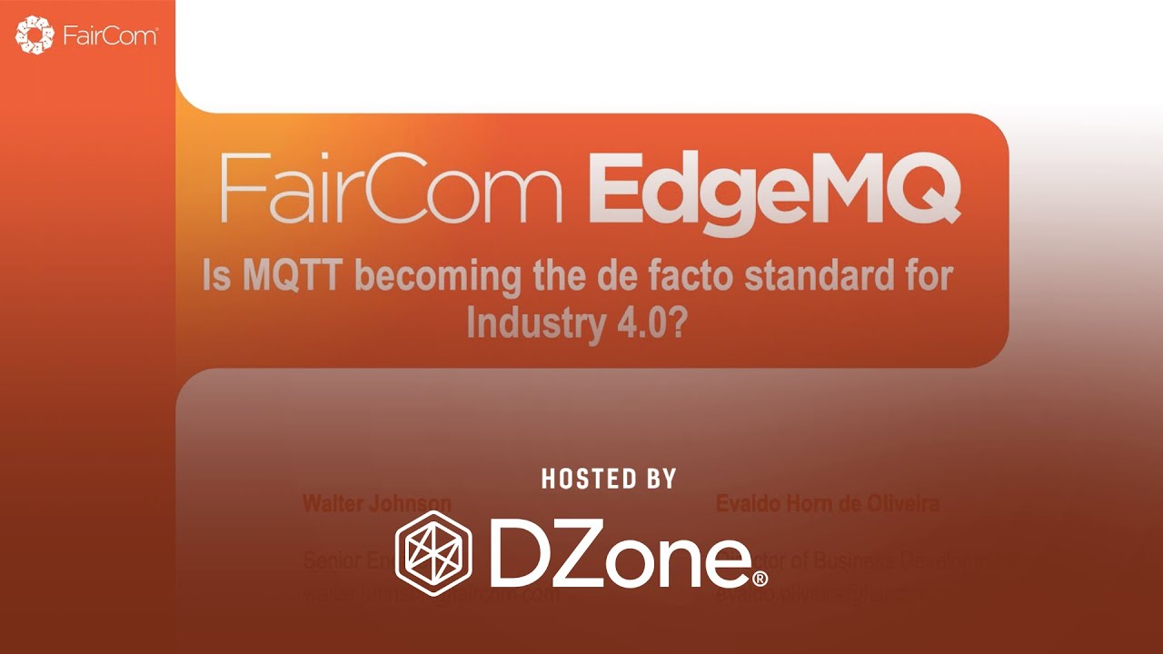 Is MQTT Becoming the de Facto Standard of Industry 4.0? | DZone Webinar by Faircom