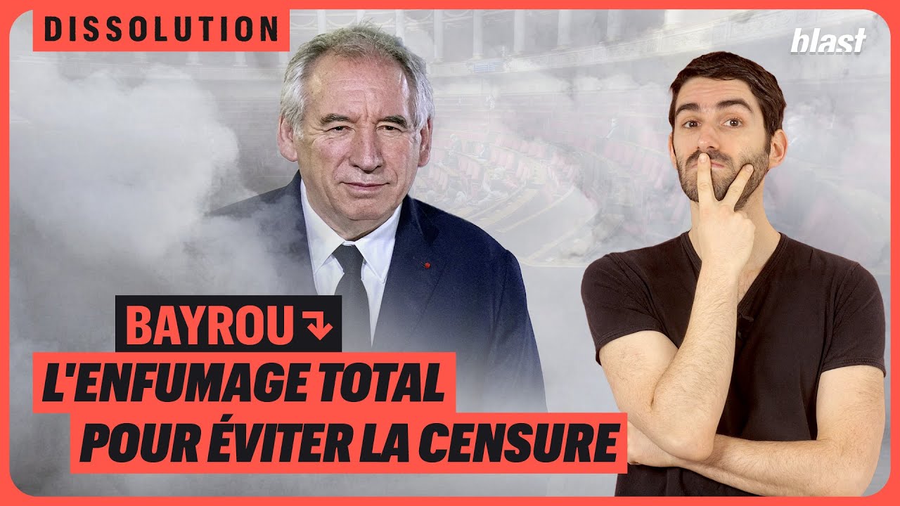 BAYROU : L'ENFUMAGE TOTAL POUR ÉVITER LA CENSURE