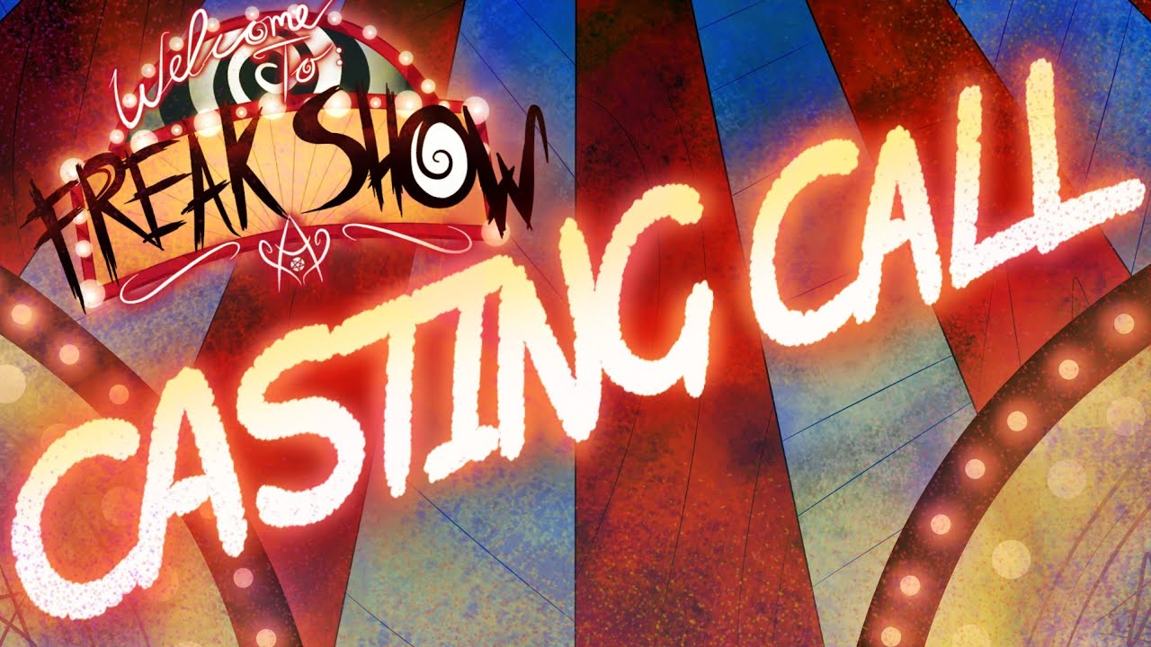 ☆FREAK SHOW CASTING CALL☆