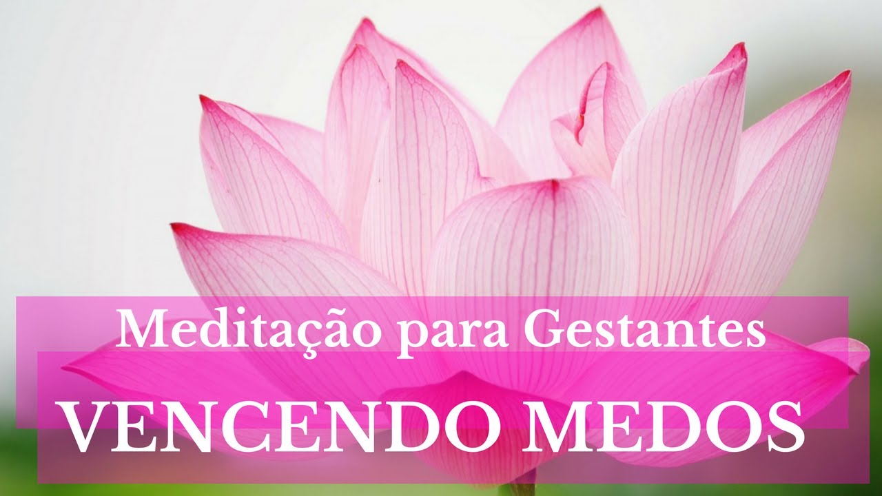 Medita&ccedil;&atilde;o para gestantes #3 Vencendo os medos