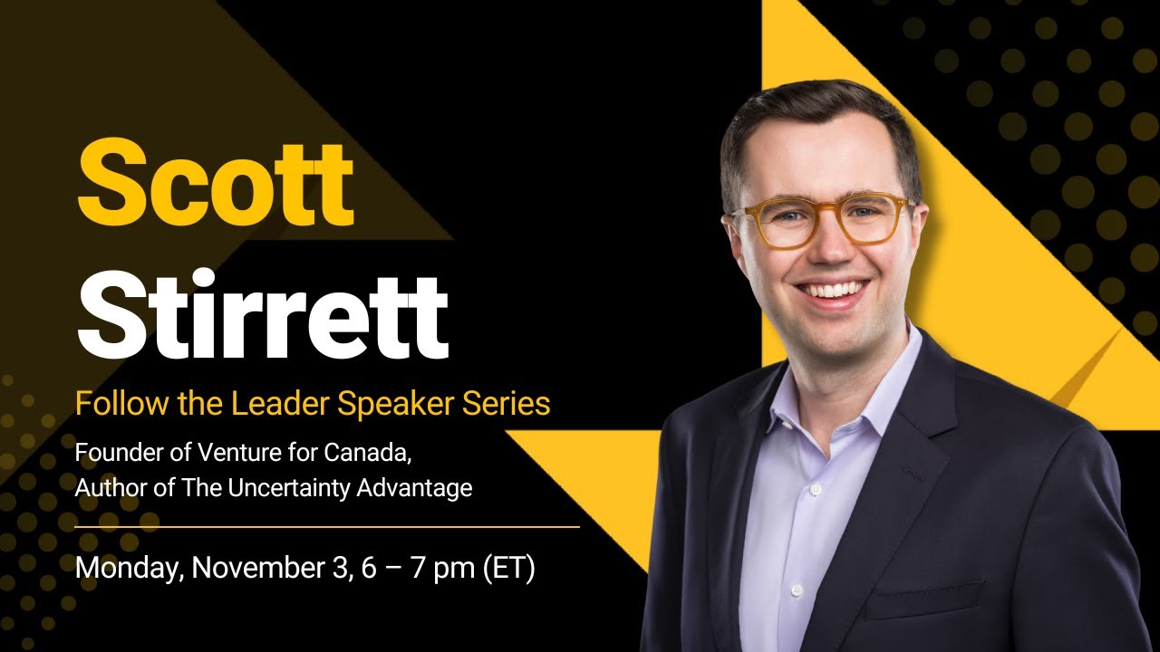 Follow the Leader Speaker Series: Scott Stirrett, Founder of Venture for Canada
