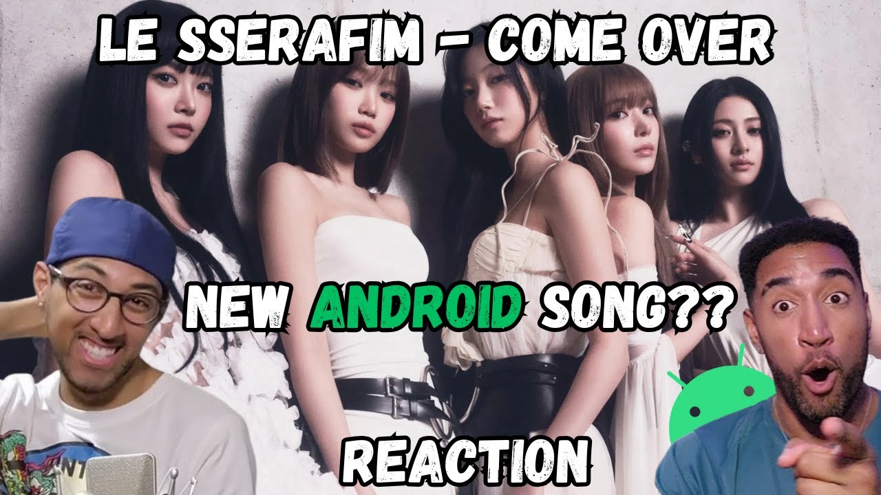 RAPPERS REACT TO LE SSERAFIM FOR THE FIRST TIME (LE SSERAFIM - Come Over) Android Song