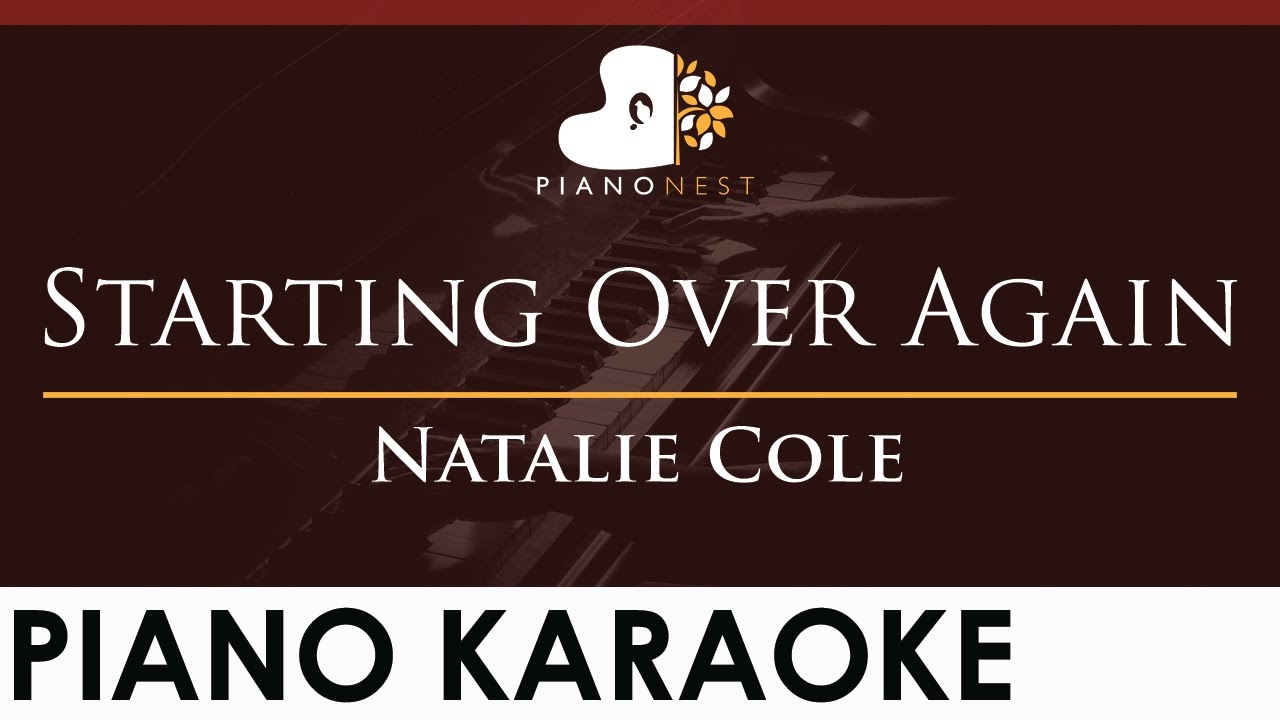Natalie Cole - Starting Over Again - HIGHER Key (Piano Karaoke Instrumental)