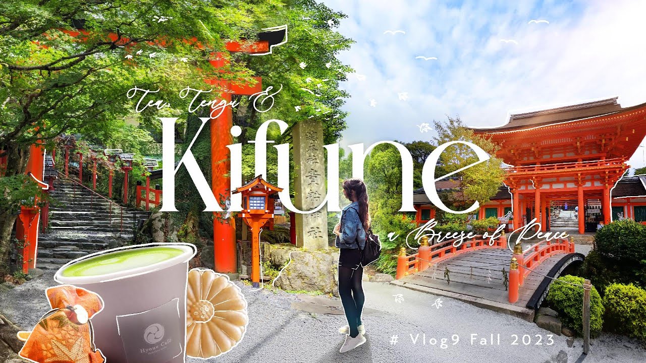 Japan Vlog - 9 - Kifune Shrine, Tea Tengu & Breese of Peace