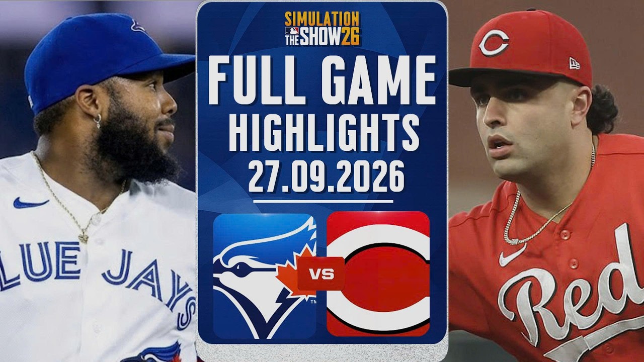 🔴LIVE🔴Toronto Blue Jays Vs Cincinnati Reds Full Game Highlights Sep 27, 2026 Envivo MLB THE SHOW 26