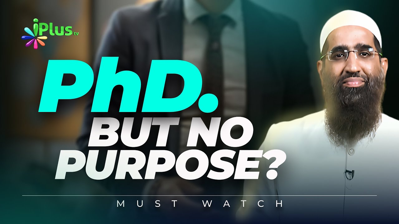 PhD… But No Purpose? by Zaid Patel iPlus TV English