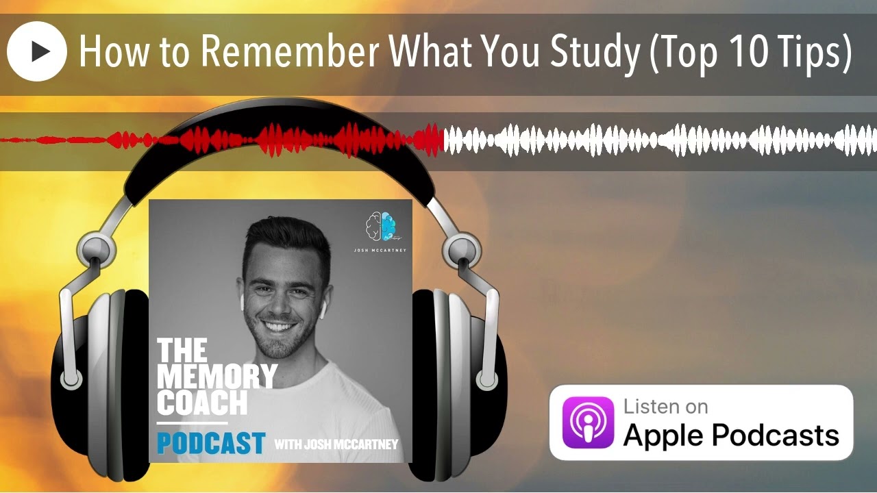 How to Remember What You Study (Top 10 Tips)