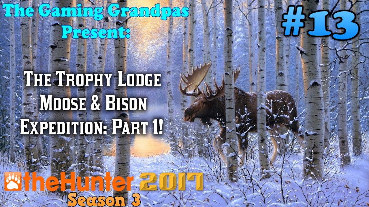 The Trophy Lodge Moose & Bison Expedition: Part 1! - The Hunter Classic