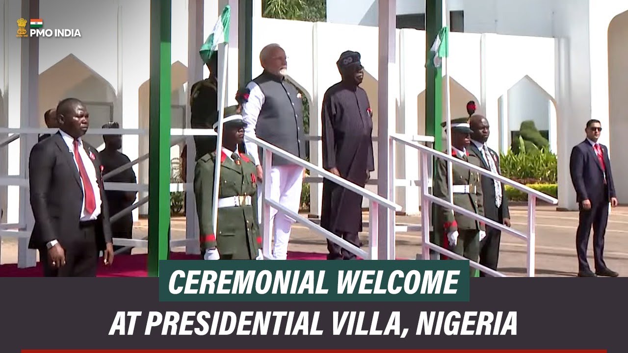 Prime Minister Narendra Modi gets a Ceremonial Welcome at Presidential Villa, Nigeria
