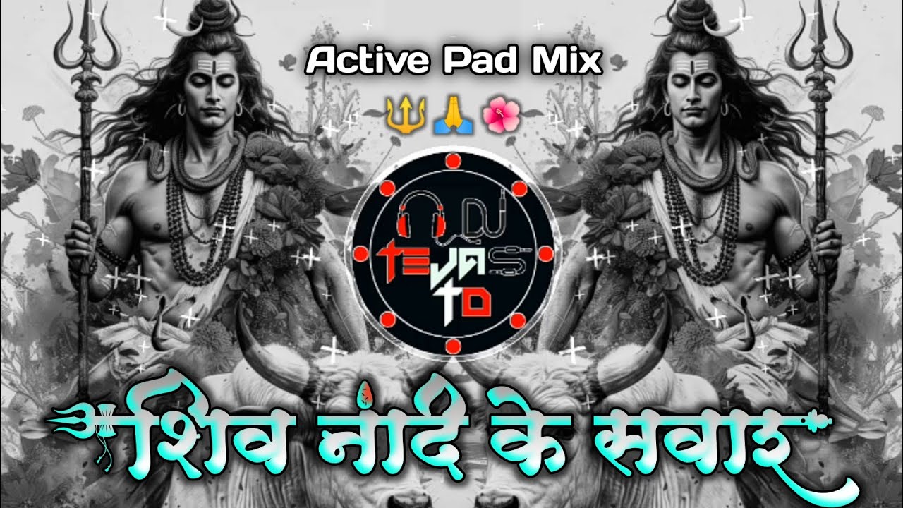 Shiv Nandi ke Sawar Dj Song - Active Pad MiX - Dj Tejas TD