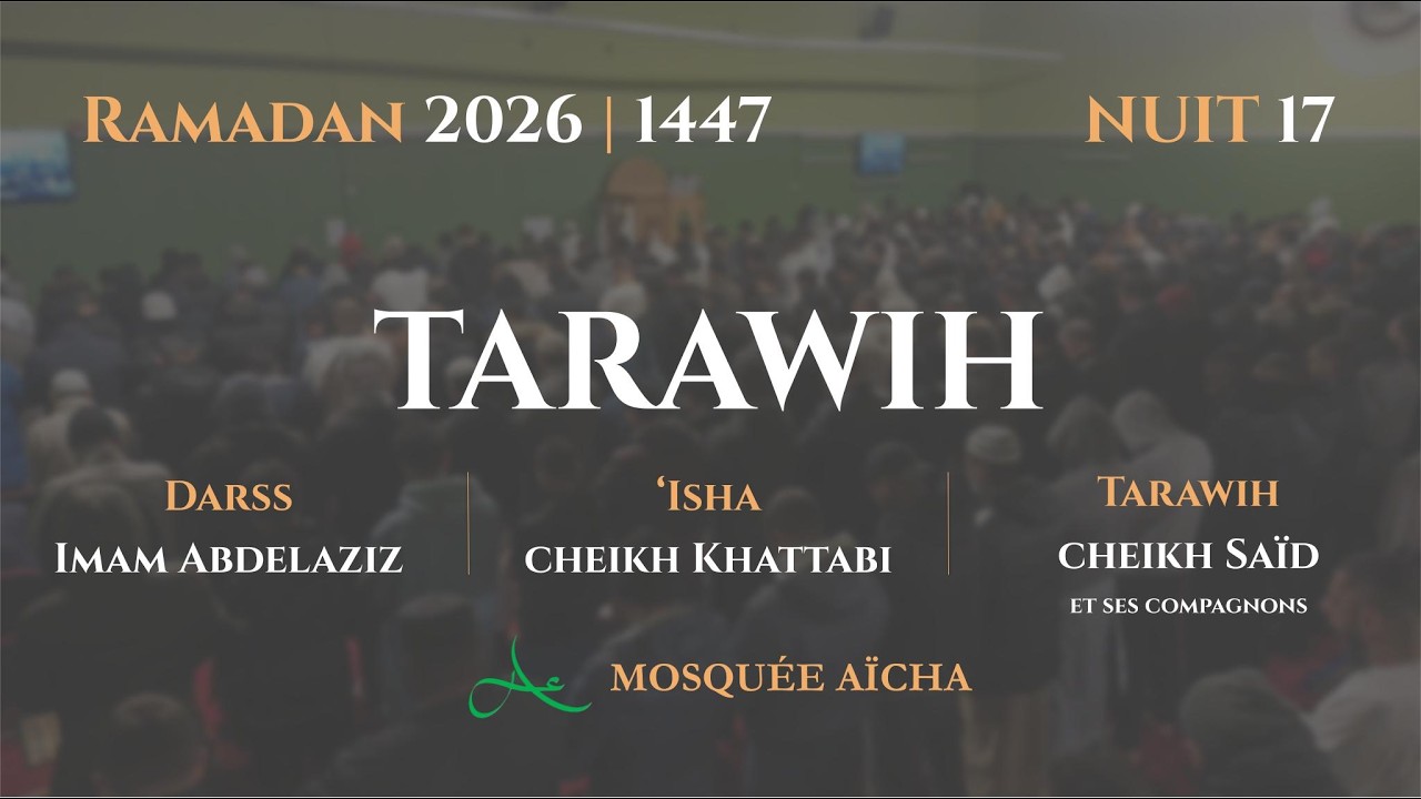🔴 Tarawih - Ramadan Nuit 17 | Mosquée Aïcha