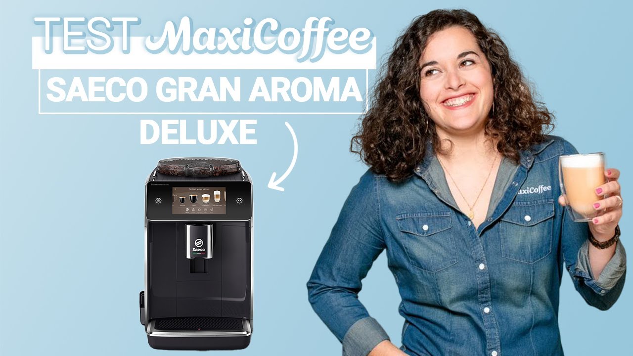 SAECO Gran Aroma Deluxe | Machine à café en grain | Le Test MaxiCoffee