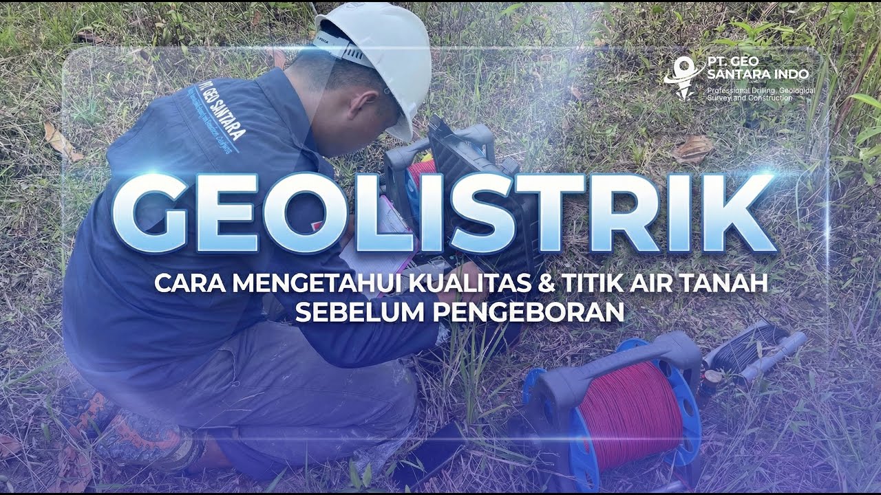 Geolistrik: Cara Mengetahui Kualitas & Titik Air Tanah Sebelum Pengeboran