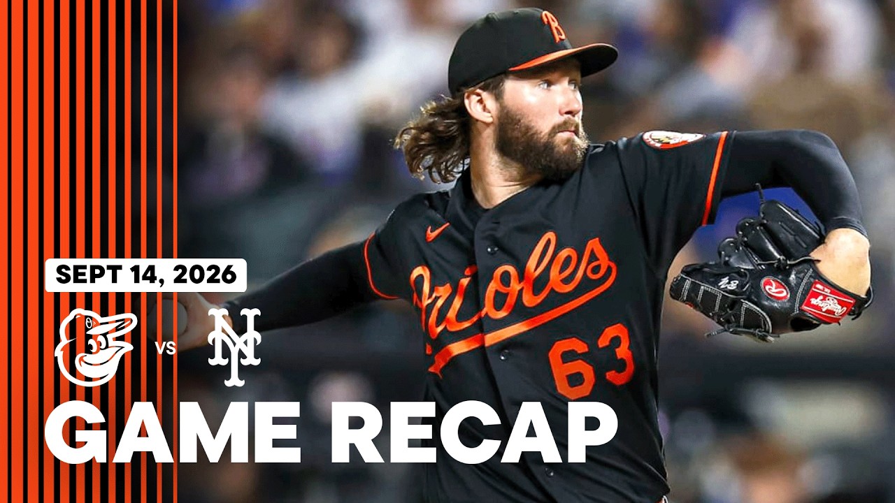 Orioles vs. Mets Game Recap (9/14/26) | MLB Highlights | Baltimore Orioles