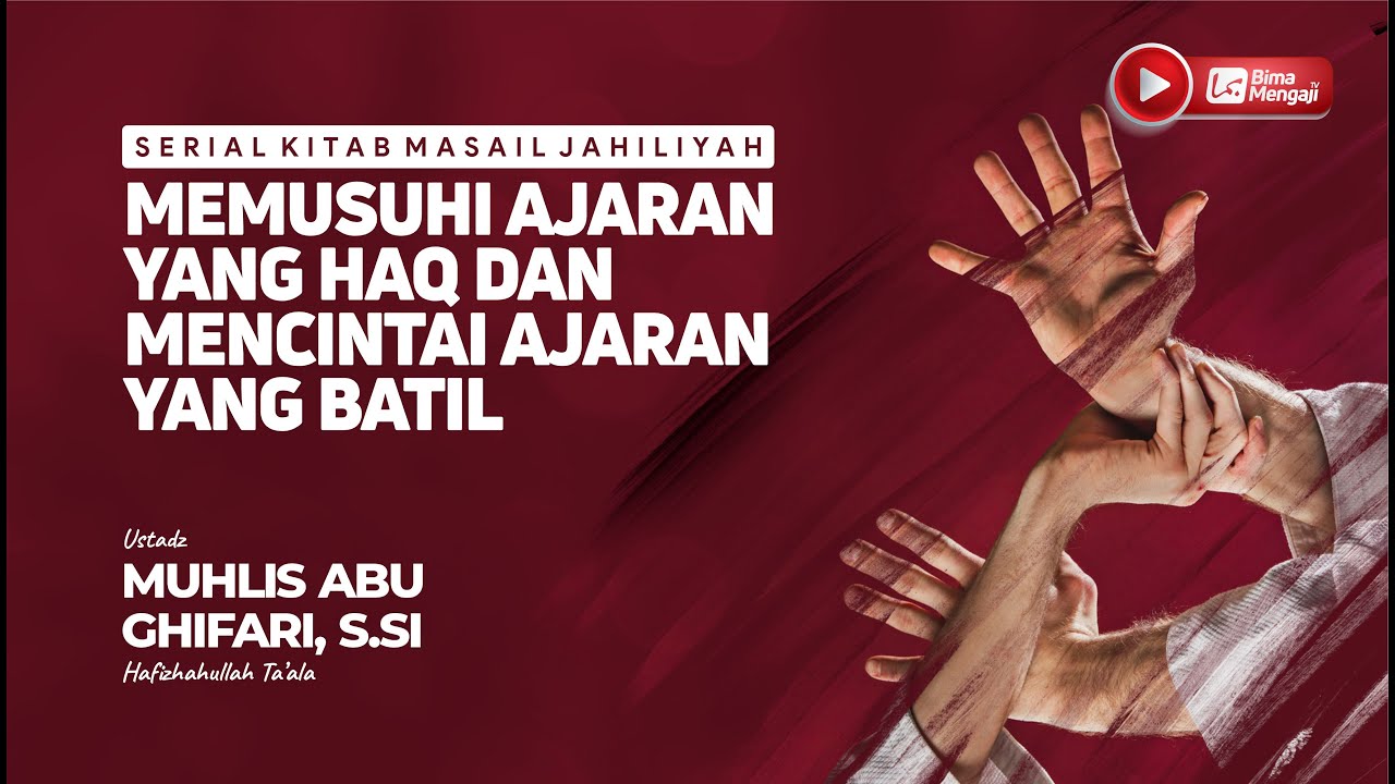 MEMUSUHI AJARAN YANG HAQ & MENCINTAI AJARAN YANG BATIL | USTADZ MUHLIS ABU GHIFARI, S.SI.
