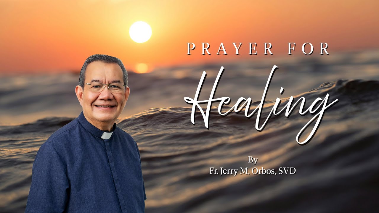 Prayer for Healing with Fr. Jerry Orbos, SVD | World Day of the Sick on 11 February 2025
