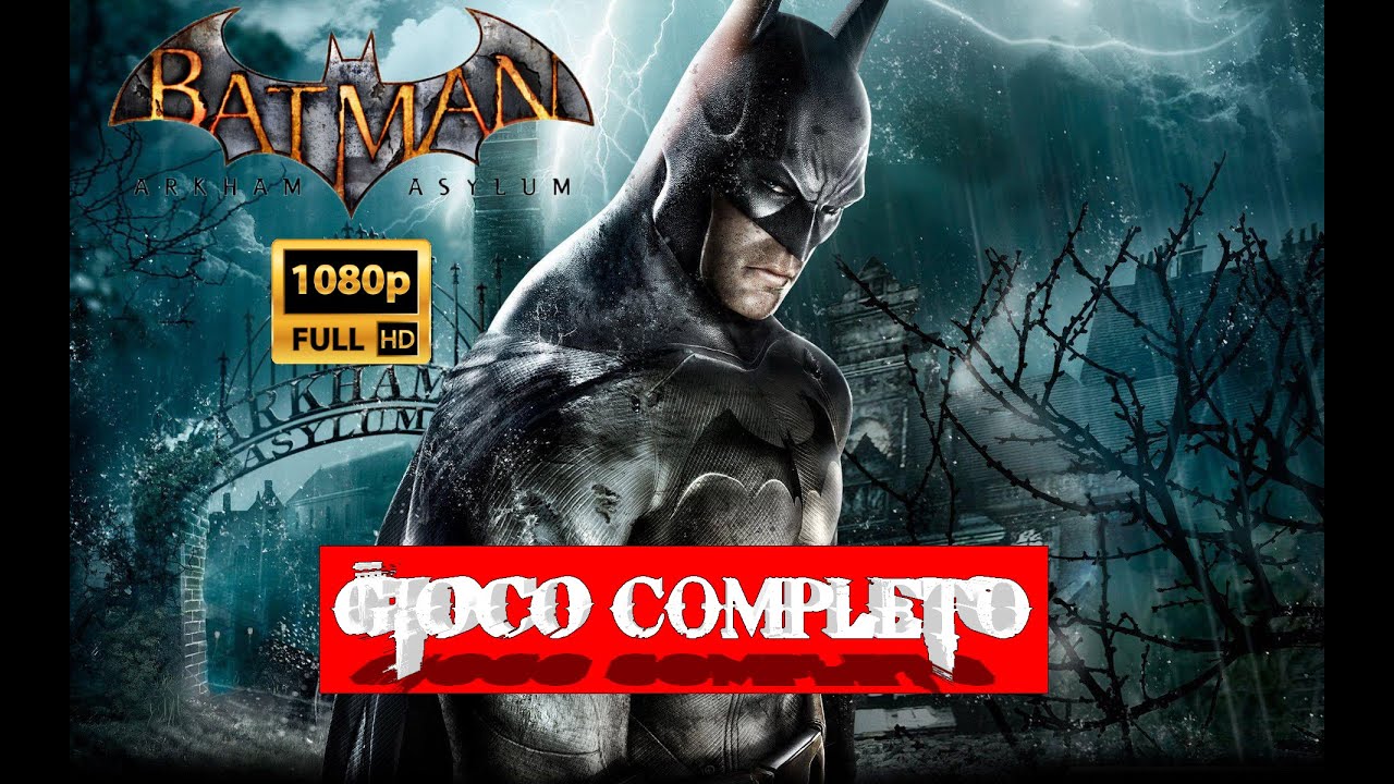 Batman Arkham Asylum (Remastered) - Gioco Completo - [PLAYTROUGH No Commentray ITA FULL HD]