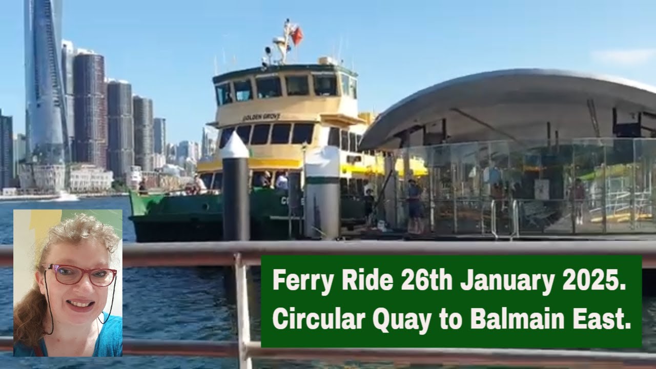 Ferry Ride!⛴️26 January 2025. Circular Quay Ferry Wharf to Balmain East Ferry Wharf.⛴️