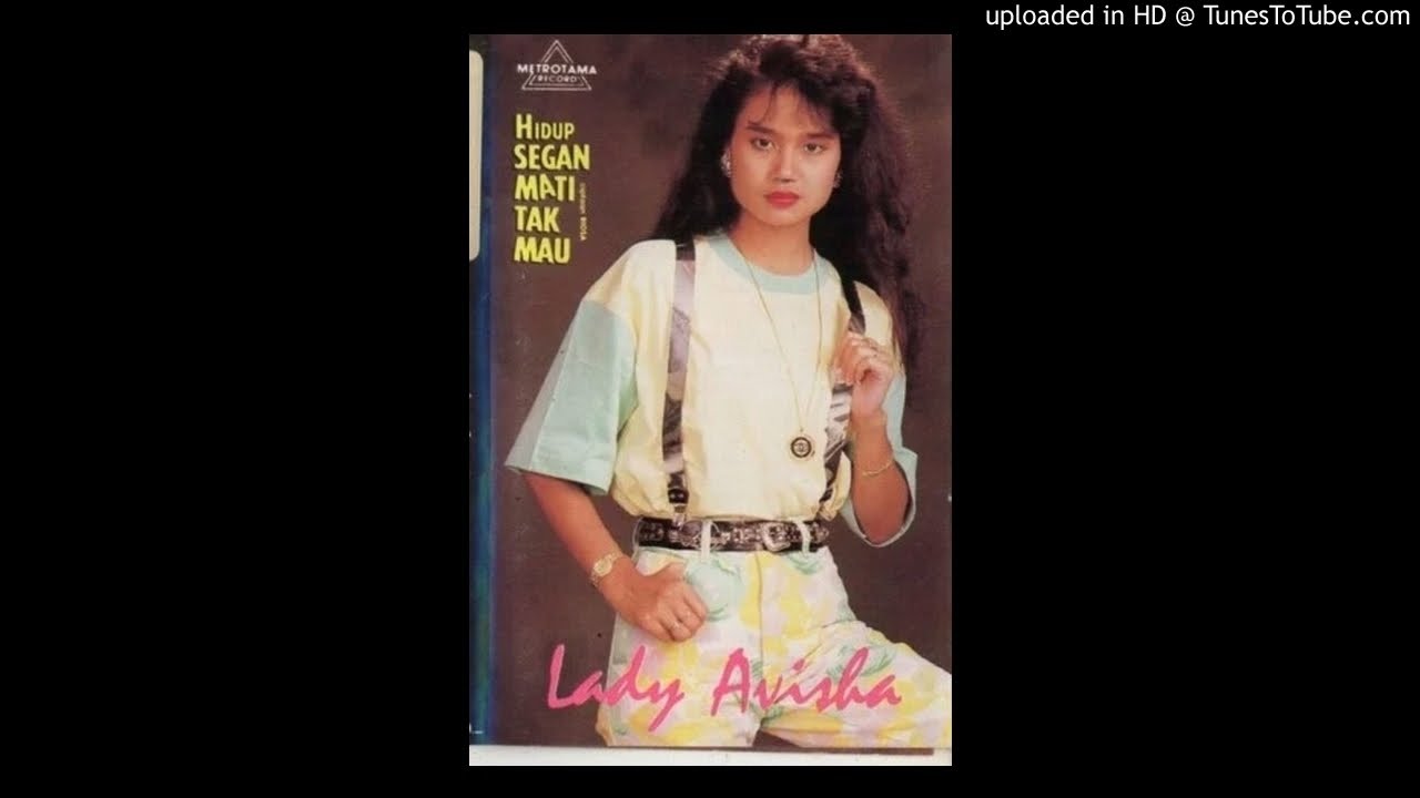 Lady Avisha -  Hidup Segan Mati Tak Mau (1992)
