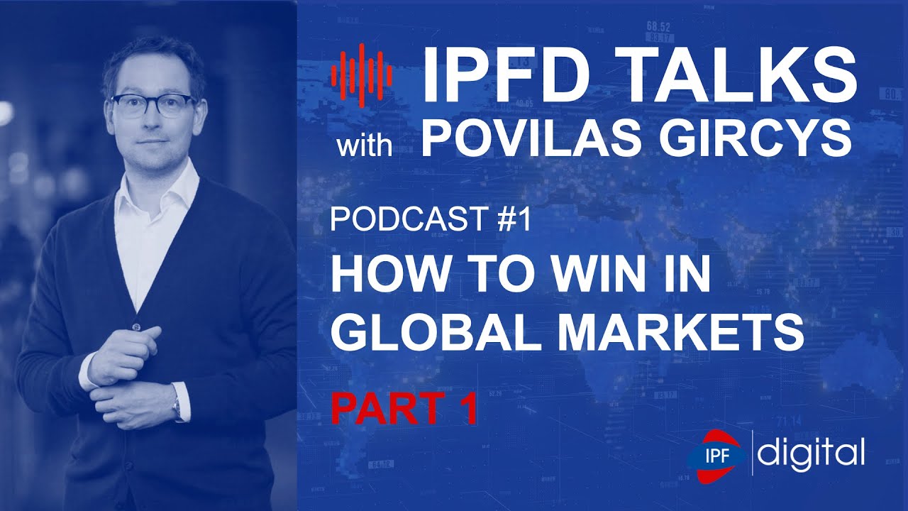 How to win in global markets? | Episode 1 Part 1 |  IPFDTalks 🎙