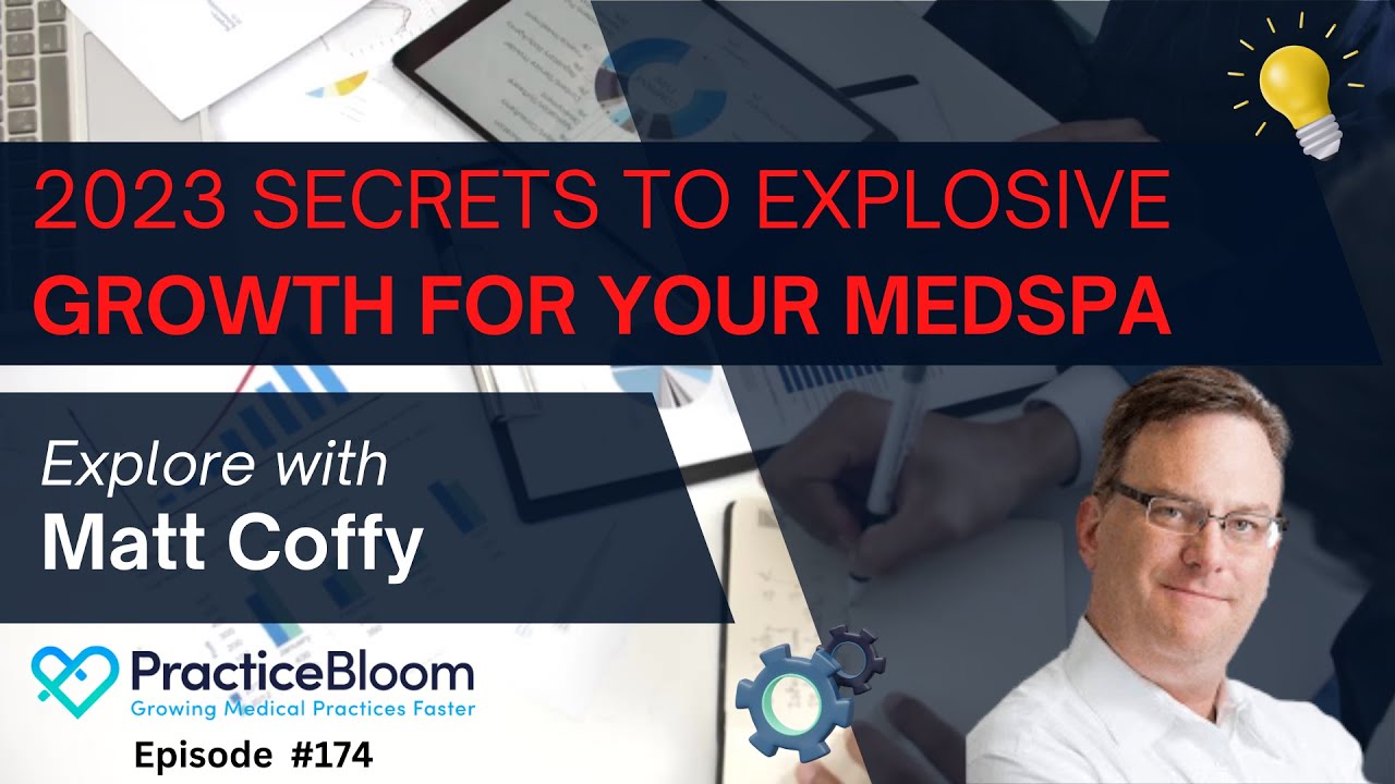 2023 Secrets to Explosive Medical Spa growth!