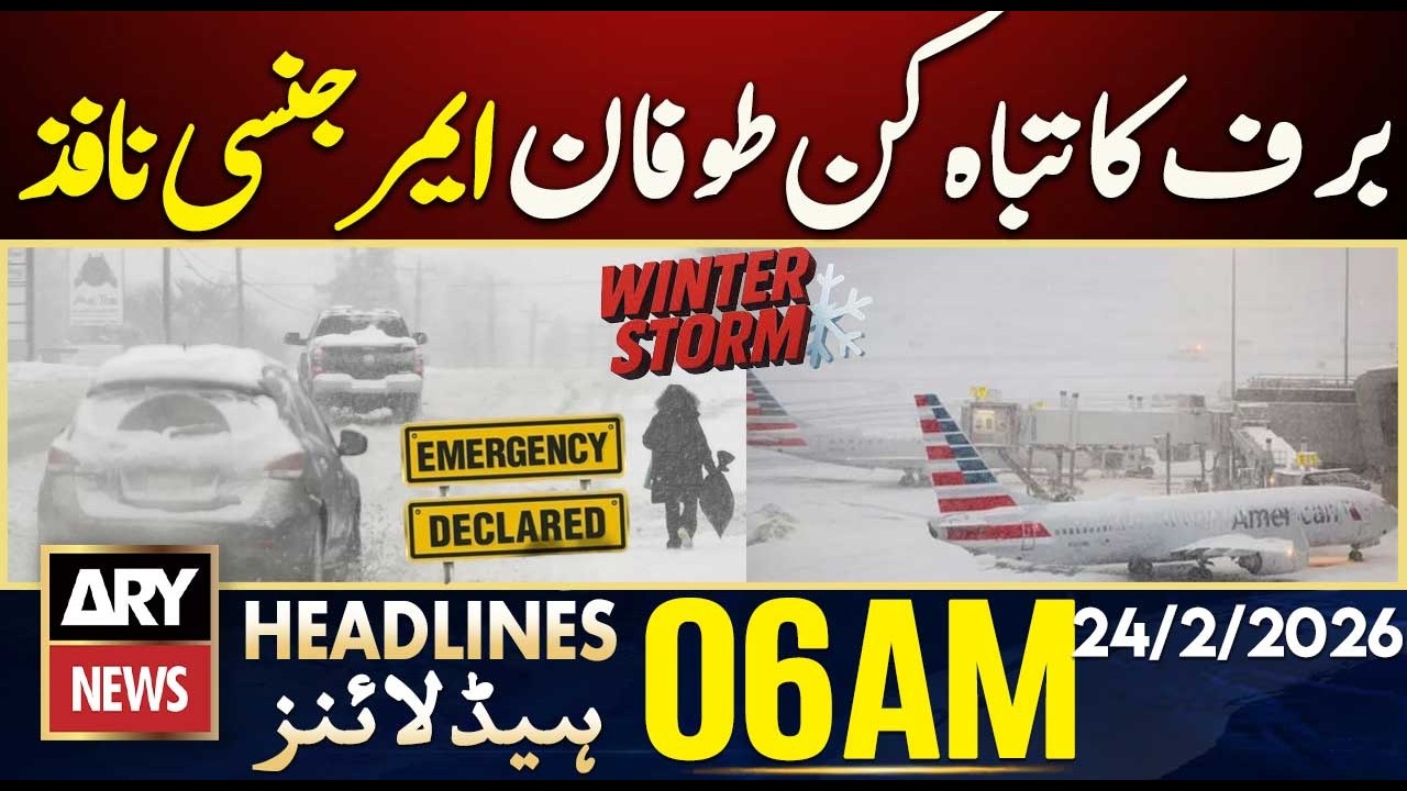 Blizzard Causes Havoc, Emergency Declared | ARY News 6 AM Headlines | 24th Feb 2026