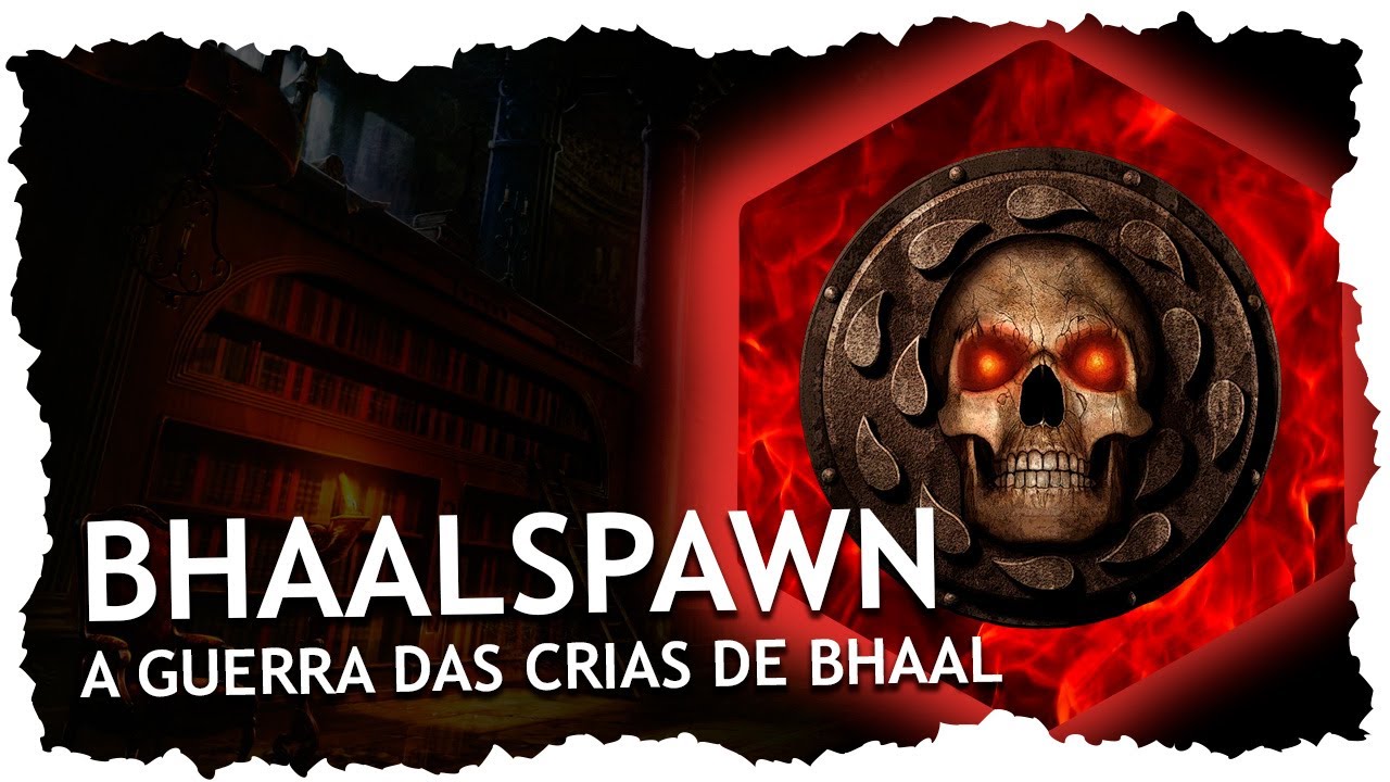 Bhaalspawn: A Saga dos Filhos do Deus do Assassinato