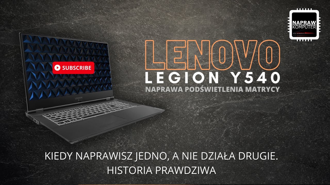 💻LENOVO Y540-17IRH NAPRAWA PODŚWIETLENIA MATRYCY💡
