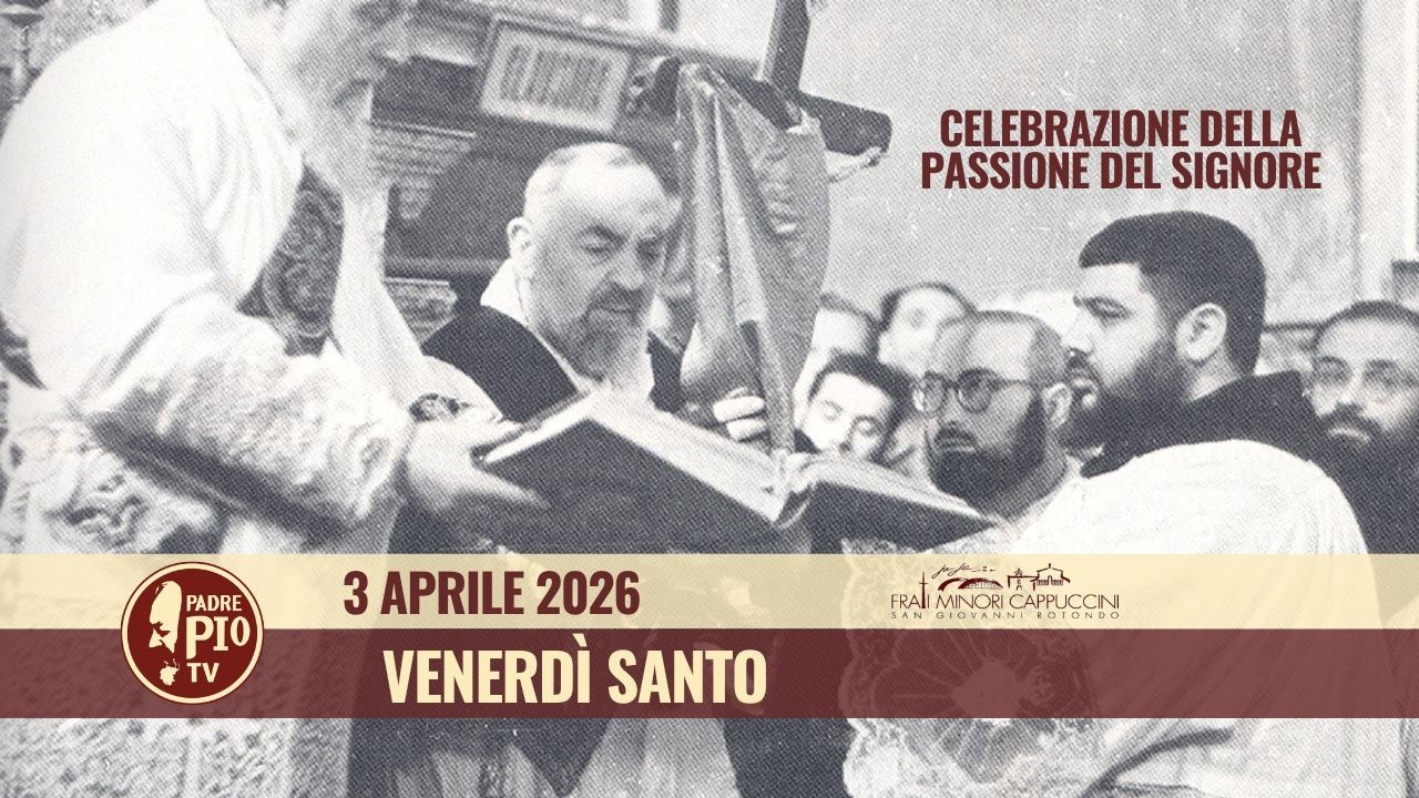 Celebrazione della Passione del Signore - 3 aprile 2026 (fr. Maurizio Placentino)