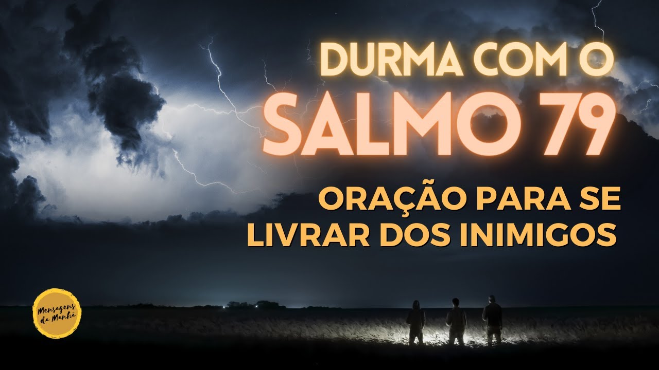 Durma com o salmo 79 – Oração para se livrar dos inimigos
