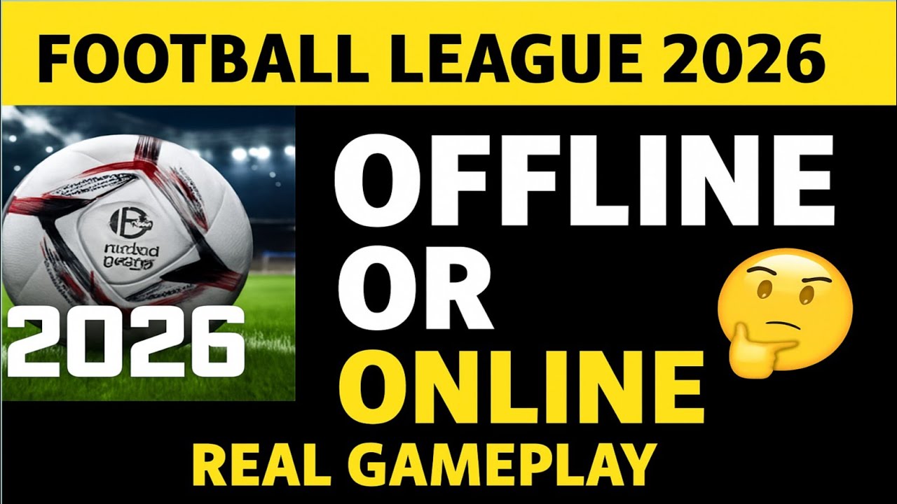 Football League 2026 Game Offline or Online ?